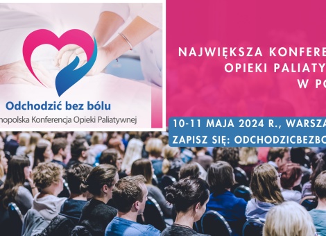 Zaproszenie do udziału w III Ogólnopolskiej Konferencji Opieki Paliatywnej "Odchodzić bez bólu"