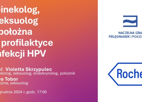 ZAPROSZENIE NA BEZPŁATNY WEBINAR: GINEKOLOG, SEKSUOLOG I POŁOŻNA O PROFILAKTYCE INFEKCJI HPV 19 GRUDNIA 2024 R. 17:00